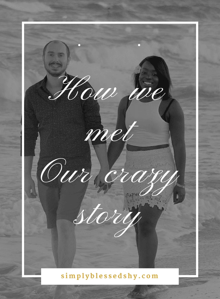 How we met- Our crazy love story