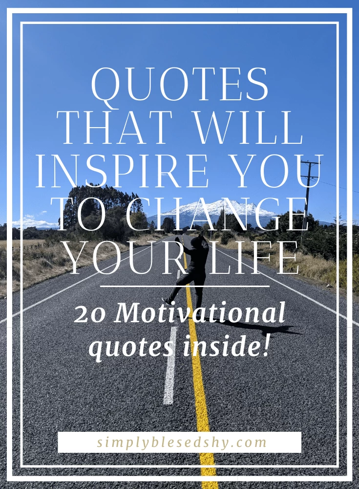 20 Motivational quotes that will inspire you to change your life