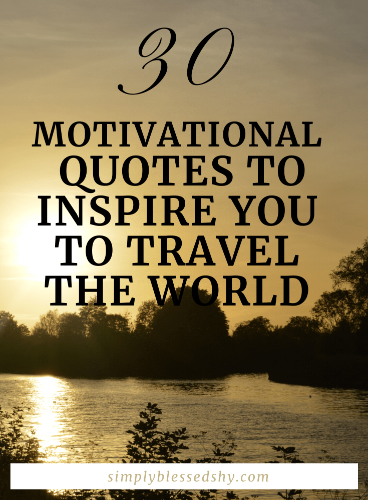 30 Travel quotes that will inspire you to travel the world
