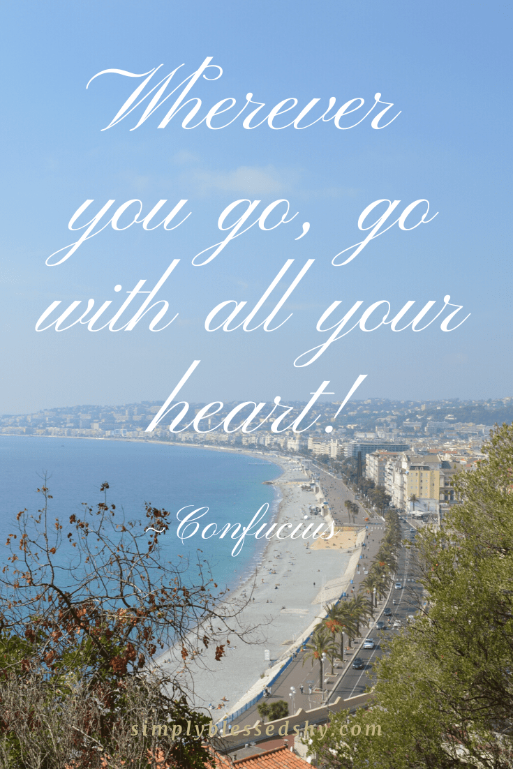 Wherever you go, go with all your heart!