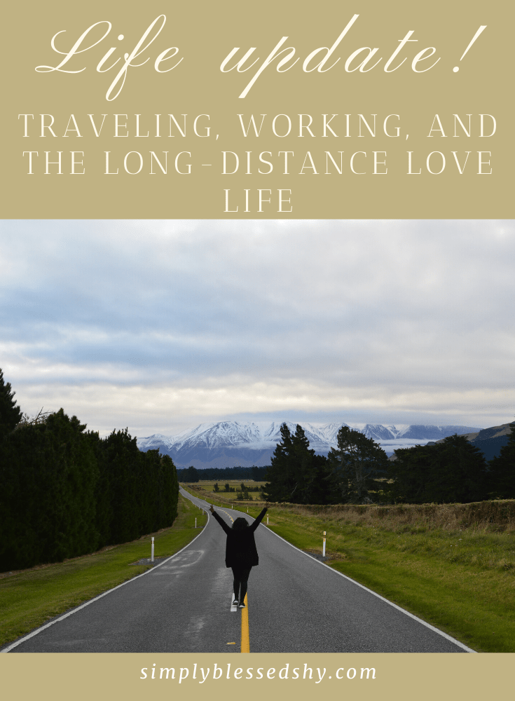 Life Update! Whats new with blogging, travel and the love life