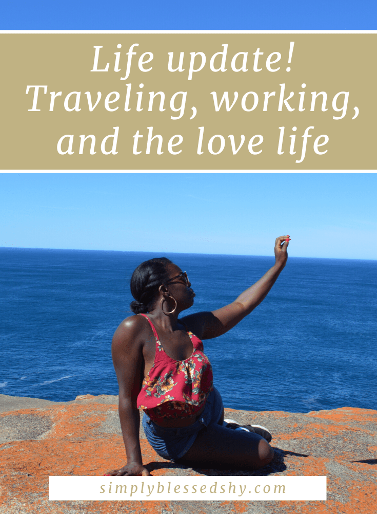 Life Update! Whats new with blogging, travel and the love life
