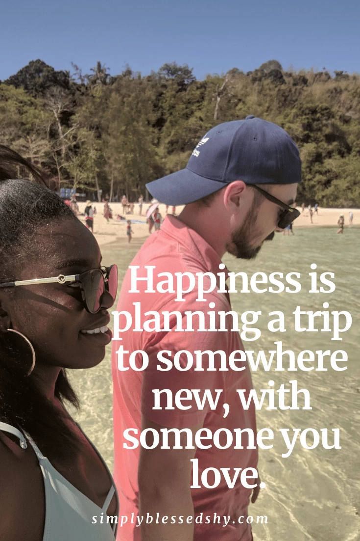 Happiness is planning a trip somewhere new with someone you love