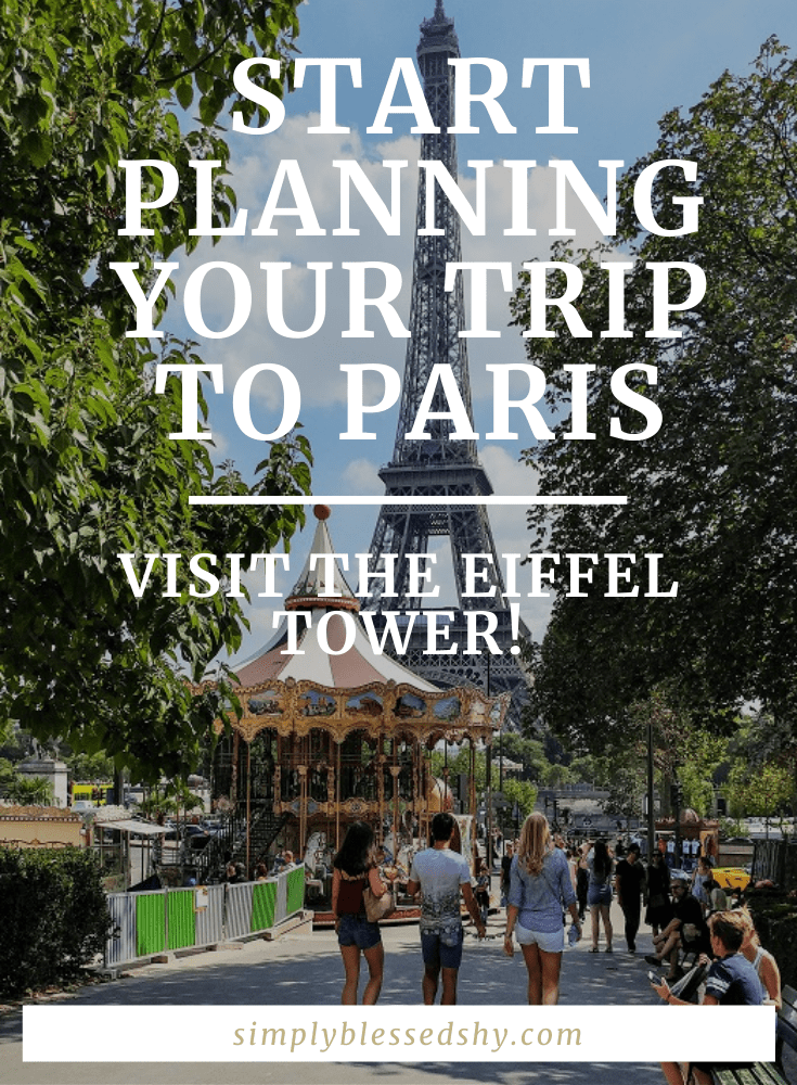 Why you need to visit the Eiffel Tower - Simply Blessed Shy