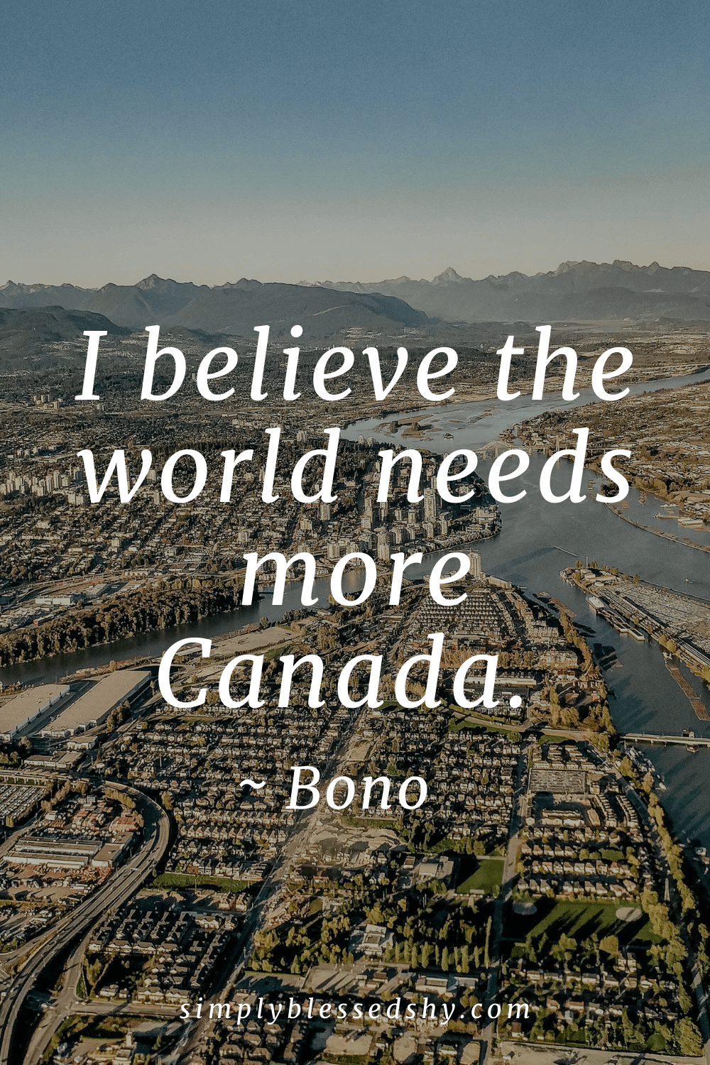I believe the world needs more Canada quote